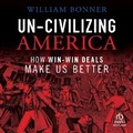Cover: Un-Civilizing America - Ascent Audio