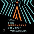 Cover: The Offensive Church - Christianaudio