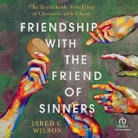 Enlarge image Cover: Friendship with the Friend of Sinners - Christianaudio