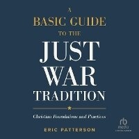 Enlarge image Cover: A Basic Guide to the Just War Tradition - Christianaudio