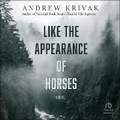 Cover: Like the Appearance of Horses - HighBridge Audio