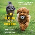 Cover: The Joy of Playing with Your Dog - HighBridge Audio