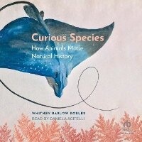 Enlarge image Cover: Curious Species - Tantor Audio