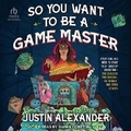 Cover: So You Want to Be a Game Master - Tantor Audio