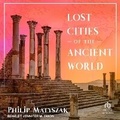 Cover: Lost Cities of the Ancient World - Tantor Audio