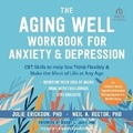 Cover: The Aging Well Workbook for Anxiety and Depression - Tantor Audio