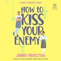 Cover: How to Kiss Your Enemy - Tantor Audio