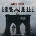 Cover: Bring the Jubilee - Tantor Audio