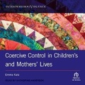 Cover: Coercive Control in Children's and Mothers' Lives - Tantor Audio