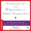 Cover: Navigating Life with Migraine and Other Headaches - Tantor Audio