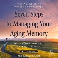 Enlarge image Cover: Seven Steps to Managing Your Aging Memory - Tantor Audio