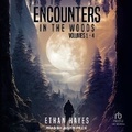 Cover: Encounters in the Woods: Volumes 1-4 - Tantor Audio