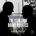 Cover: The Year That Broke Politics - Tantor Audio