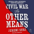 Cover: Civil War by Other Means - Tantor Audio