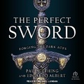 Cover: The Perfect Sword - Tantor Audio