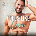 Cover: Feels Like Love - Tantor Audio