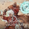 Cover: Arcane Cultivator 2 - Tantor Audio
