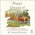 Cover: Happy Dreams of Liberty - HighBridge Audio