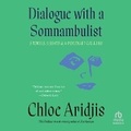 Cover: Dialogue with a Somnambulist - HighBridge Audio