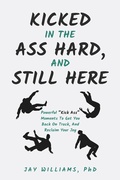 Cover: Kicked In The Ass Hard, And Still Here - Jay Williams