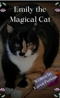 Cover: Emily the Magical Cat - Karen Perkins