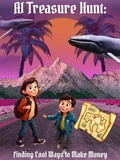 Cover: A.I. Treasure Hunt: Finding Cool Ways to Make Money - Aaron Armstrong