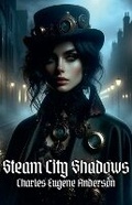 Cover: Steam City Shadows - Mad Cow Press