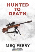 Cover: Hunted to Death: An Angeles Investigations Mystery (Angeles Investigations Mysteries, #2) - Meg Perry