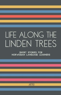 Abbildung von: Life Along The Linden Trees - Artici Bilingual Books