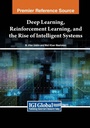 Cover: Deep Learning, Reinforcement Learning, and the Rise of Intelligent Systems - Engineering Science Reference