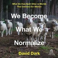 Enlarge image Cover: We Become What We Normalize - Christianaudio