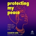 Cover: Protecting My Peace - Tantor Audio