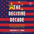 Cover: The Decisive Decade - Tantor Audio