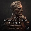 Cover: The Roman Emperor Aurelian - Tantor Audio