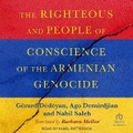 Cover: The Righteous and People of Conscience of the Armenian Genocide - Tantor Audio