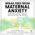 Cover: Break Free from Maternal Anxiety - Tantor Audio