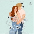 Cover: Just Go with It - Tantor Audio