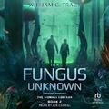 Cover: To a Fungus Unknown - Tantor Audio
