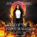 Cover: Rise of the Supernatural Queen - Tantor Audio