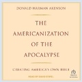 Cover: The Americanization of the Apocalypse - Tantor Audio