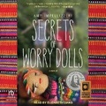 Cover: Secrets of Worry Dolls - Tantor Audio