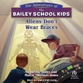 Cover: Aliens Don't Wear Braces - Tantor Audio