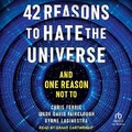 Cover: 42 Reasons to Hate the Universe - Tantor Audio