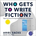 Cover: Who Gets to Write Fiction? - Tantor Audio