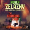 Cover: The Changing Land - Tantor Audio