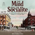 Cover: The Maid and the Socialite - Tantor Audio