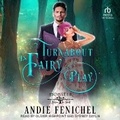 Cover: Turnabout Is Fairy Play - Tantor Audio