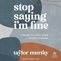Enlarge image Cover: Stop Saying I'm Fine - Tantor Audio