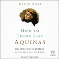 Cover: How to Think Like Aquinas - Tantor Audio