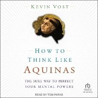 Enlarge image Cover: How to Think Like Aquinas - Tantor Audio